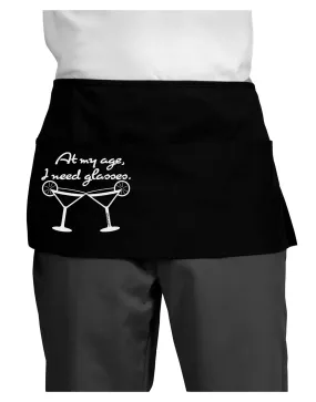 At My Age I Need Glasses - Margarita Dark Adult Mini Waist Apron, Server Apron by TooLoud