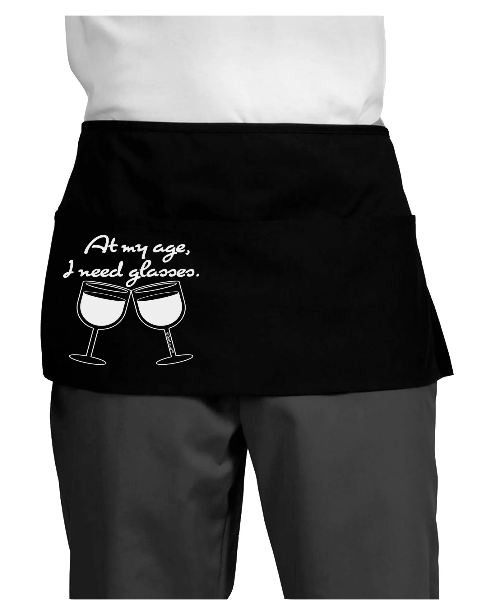 At My Age I Need Glasses - Wine Dark Adult Mini Waist Apron, Server Apron by TooLoud