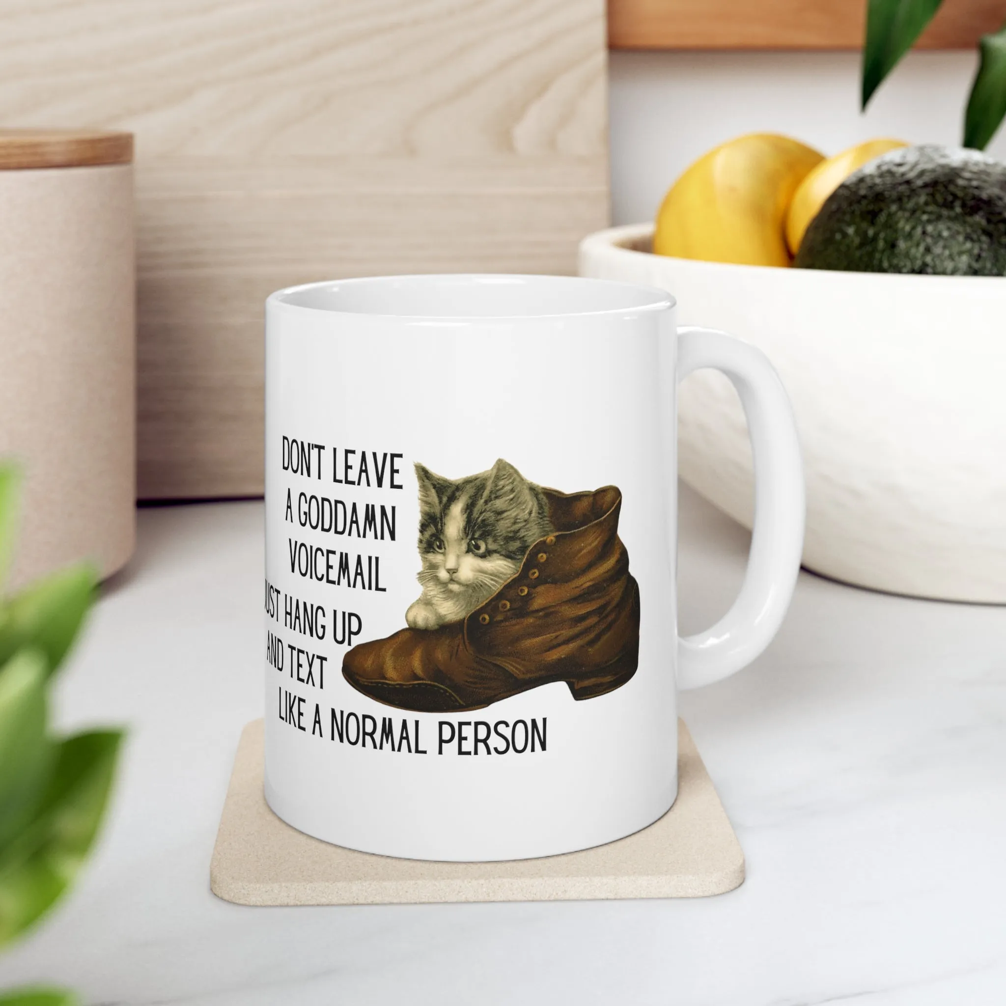 Don't Leave A Goddamn Voicemail Ceramic Mug 11oz